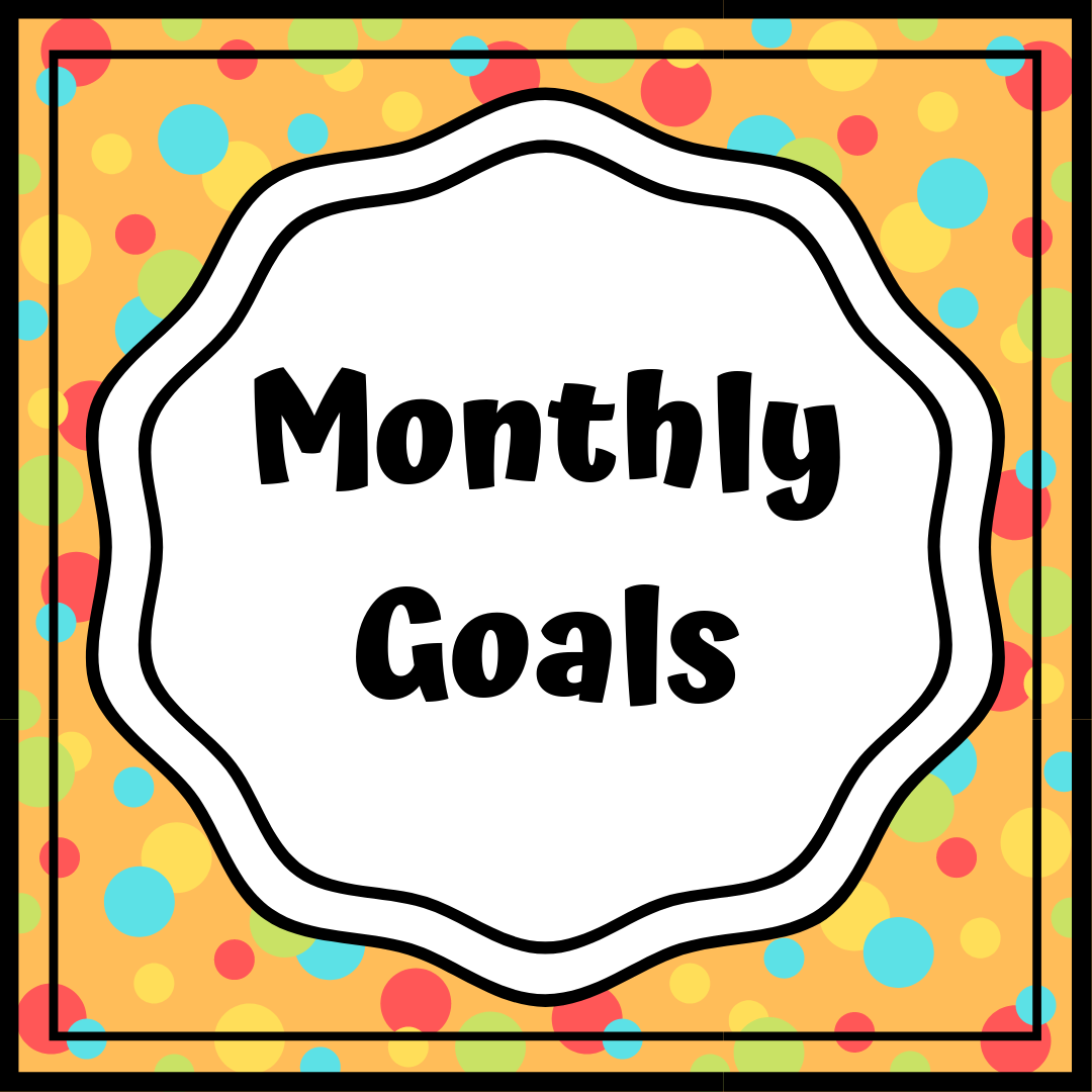 Monthly Goals