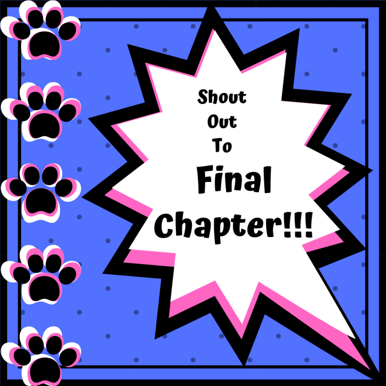 Shout Out To Final Chapter!!!