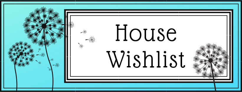 House Wishlist