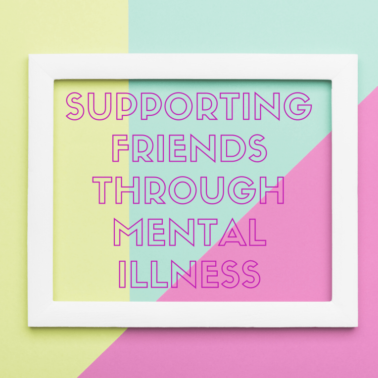supporting friends through mental health illness.png