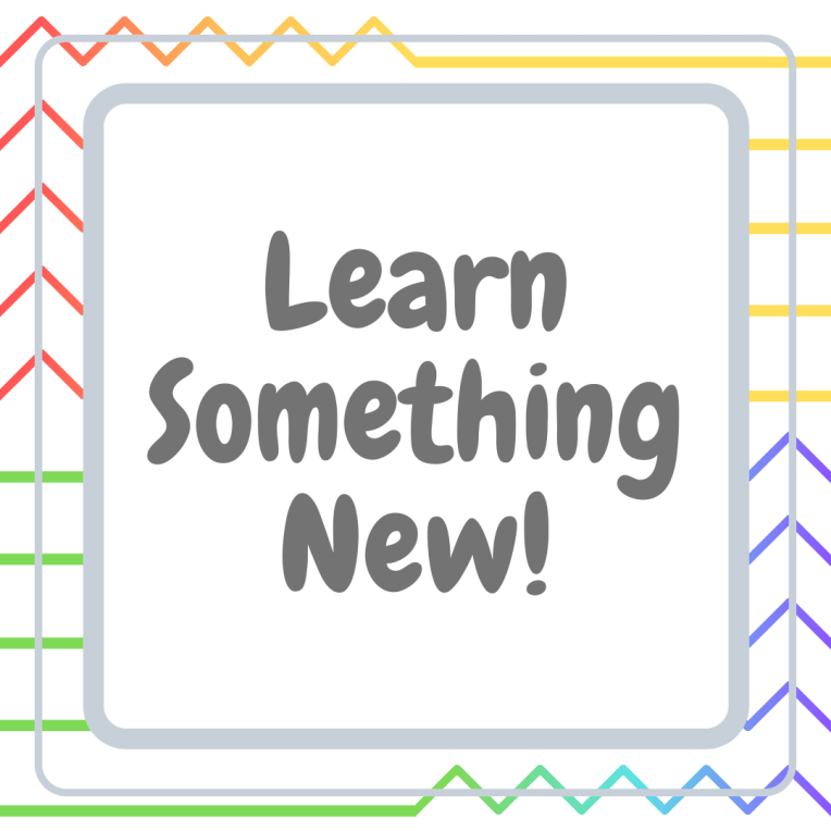 Learn Something New!